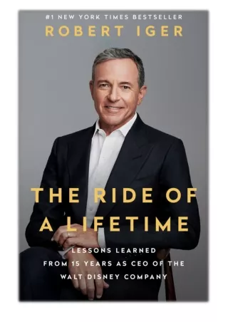 [PDF] Free Download The Ride of a Lifetime By Robert Iger
