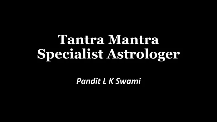tantra mantra specialist astrologer
