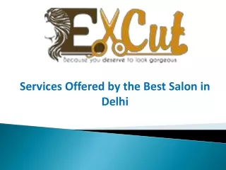 Services Offered by the Best Salon in Delhi