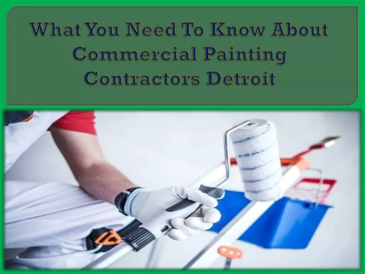 what you need to know about commercial painting contractors detroit