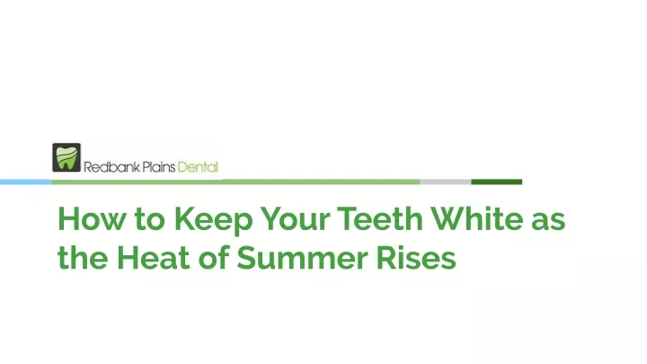 how to keep your teeth white as the heat