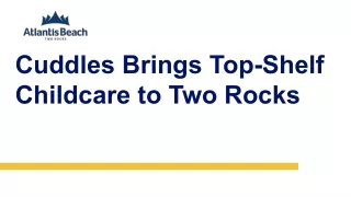 cuddles brings top shelf childcare to two rocks