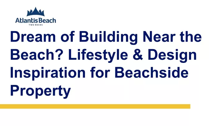 dream of building near the beach lifestyle design