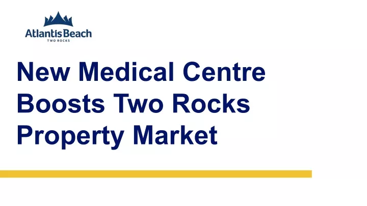 new medical centre boosts two rocks property