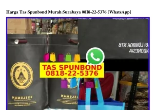 Harga Tas Spunbond Murah Surabaya O818•22•5376 (whatsApp)