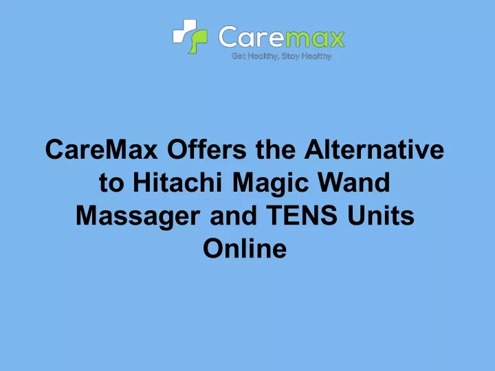 caremax offers the alternative to hitachi magic