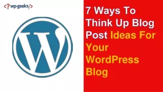 7 ways to think up blog post ideas for your