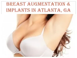 BREAST AUGMENTATION & IMPLANTS IN ATLANTA, GA