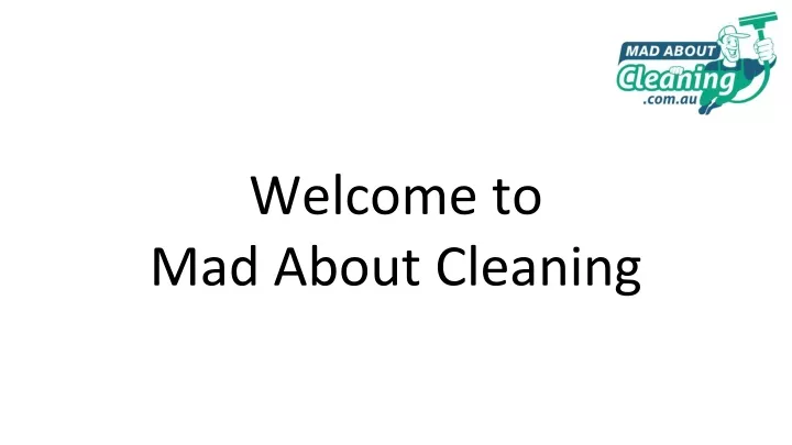 welcome to mad about cleaning
