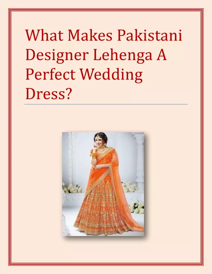 what makes pakistani designer lehenga a perfect