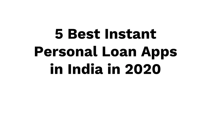 5 best instant personal loan apps in india in 2020