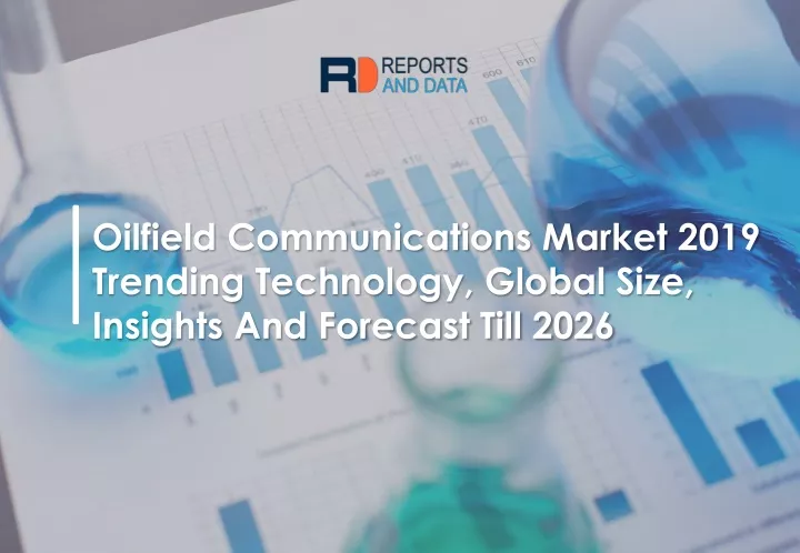 oilfield communications market 2019 trending