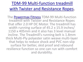TDM-99 Multifunction Treadmill with Twister-Powermax Fitness
