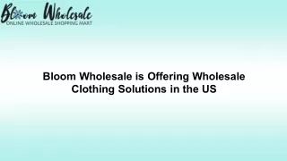 Bloom Wholesale is Offering Wholesale Clothing Solutions in the US