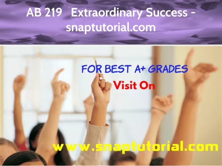 ab 219 extraordinary success snaptutorial com