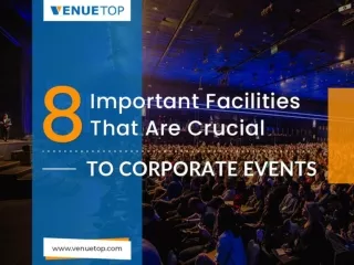 8 Important Facilities that are Crucial to Corporate Events