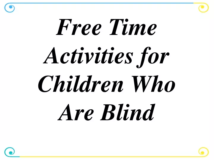 free time activities for children who are blind