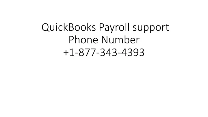 quickbooks payroll support phone number 1 877 343 4393