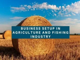 Business Setup in Agriculture and Fishing Industry