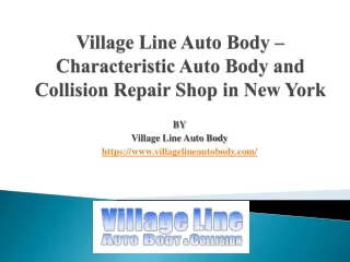 Village Line Auto Body – Characteristic Auto Body and Collision Repair Shop in New York