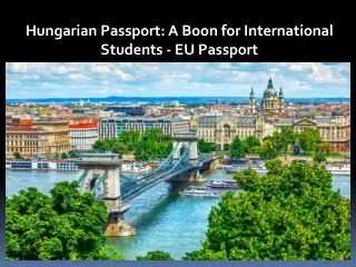 Hungarian Passport: A Boon for International Students - EU Passport
