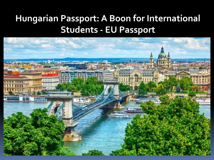 hungarian passport a boon for international