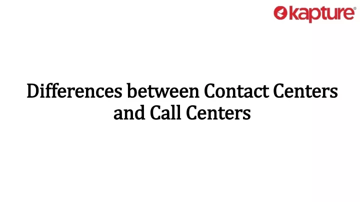 differences between contact centers differences