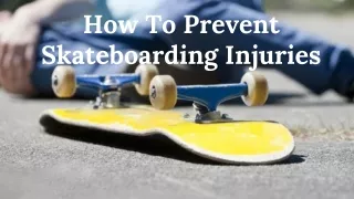 how to prevent skateboarding injuries
