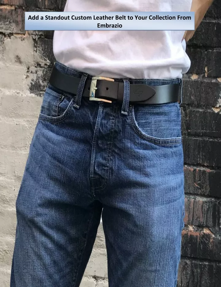 add a standout custom leather belt to your