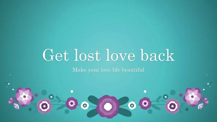 get lost love back