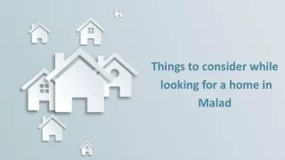 Tips to consider while looking for home in Malad