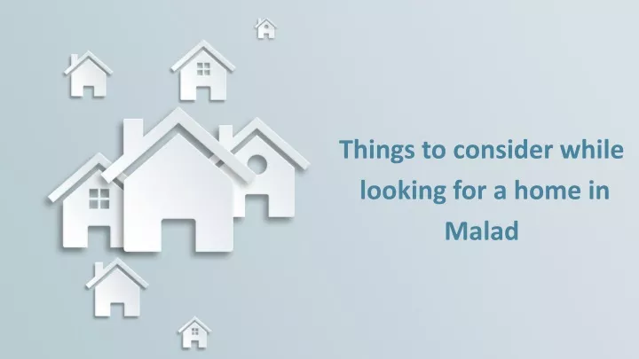 things to consider while looking for a home