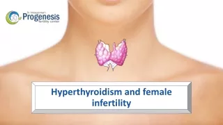 Hyperthyroidism and female infertility