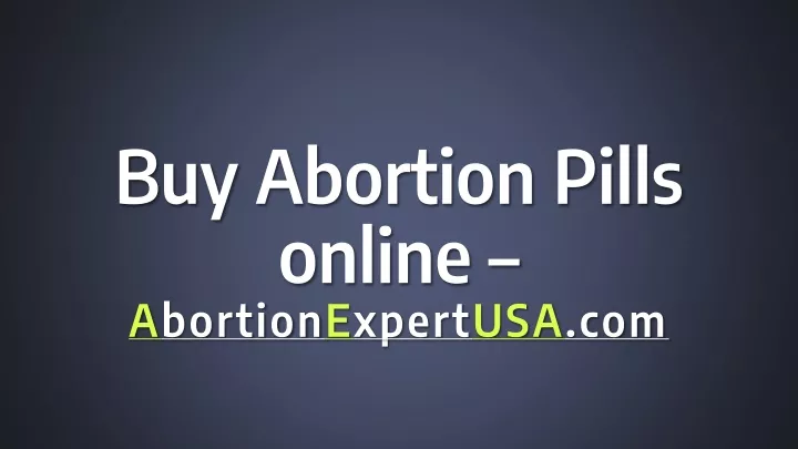 buy abortion pills online a bortion e xpert usa com