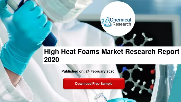high heat foams market research report 2020