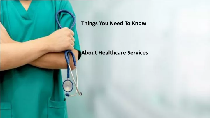 things you need to know about healthcare services
