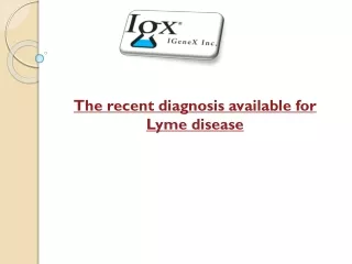 The recent diagnosis available for Lyme disease