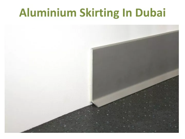 aluminium skirting in dubai