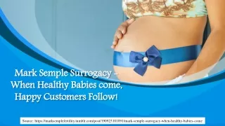 Mark Semple Surrogacy - When Healthy Babies come, Happy Customers Follow!