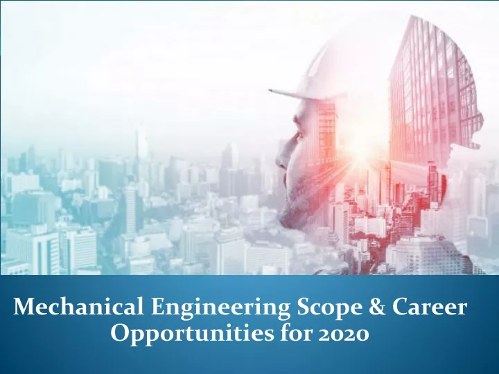 mechanical engineering scope career opportunities for 2020