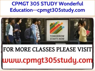 CPMGT 305 STUDY Wonderful Education--cpmgt305study.com