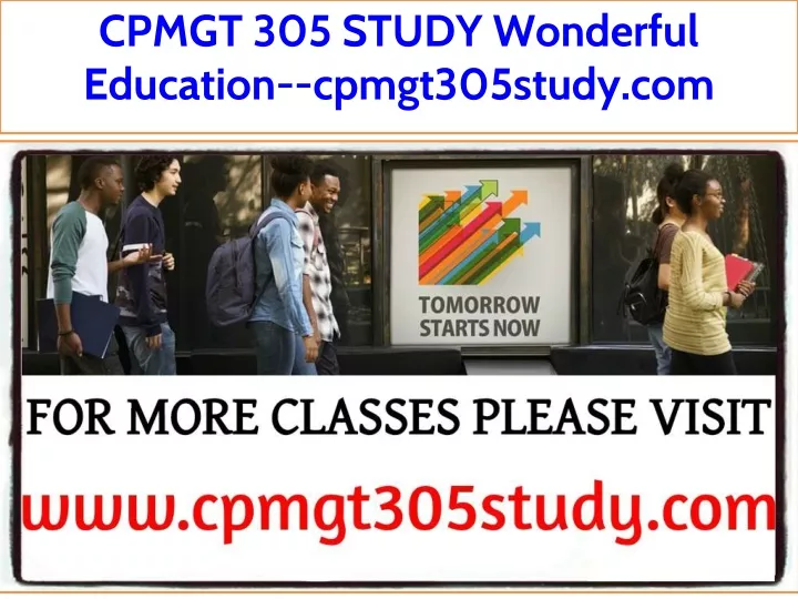 cpmgt 305 study wonderful education cpmgt305study