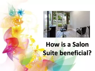 How is salon suites beneficial?