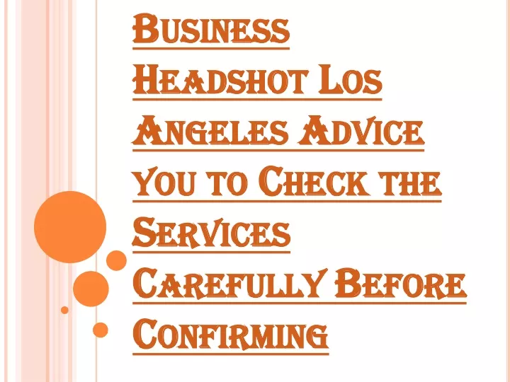 business headshot los angeles advice you to check the services carefully before confirming