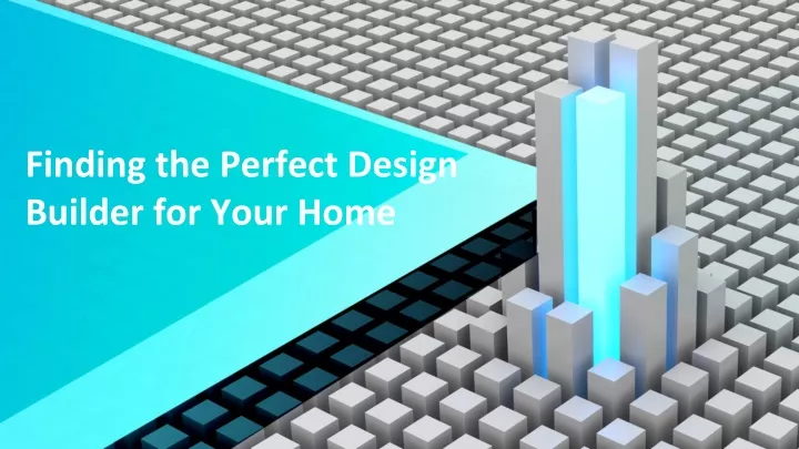 finding the perfect design builder for your home