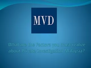 what are the factors you must realize about private investigation malaysia