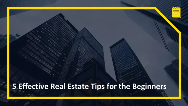 5 effective real estate tips for the beginners