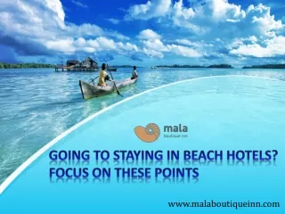 Going to Staying in Beach Hotels Focus on these Points
