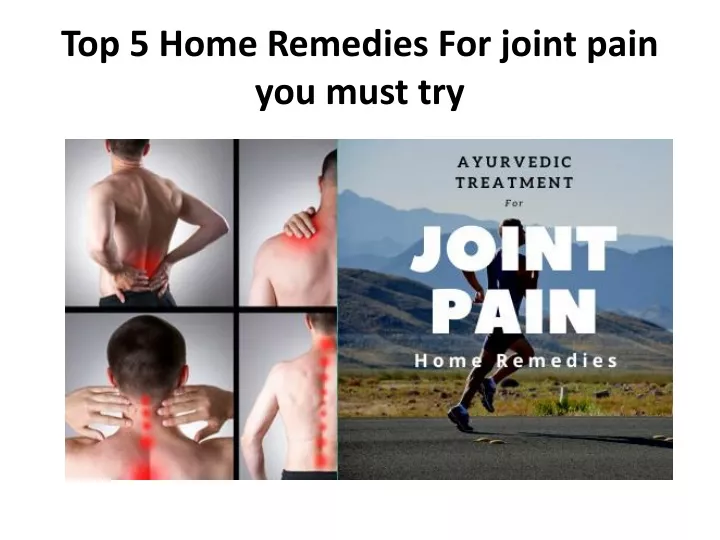 top 5 home remedies for joint pain you must try