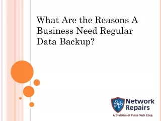 What Are the Reasons A Business Need Regular Data Backup?